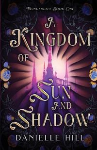 Cover image for A Kingdom of Sun and Shadow