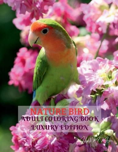 Cover image for Nature Bird Adult Coloring Book Luxury Edition