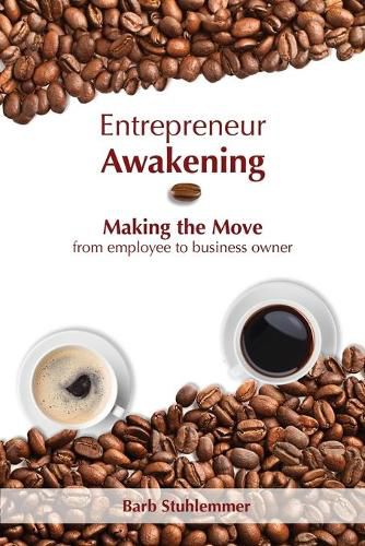 Cover image for Entrepreneur Awakening: Making the Move from Employee to Business Owner