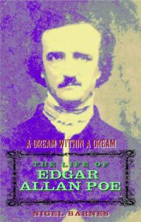 Cover image for A Dream within a Dream: The Life of Edgar Allan Poe