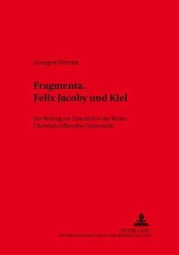 Cover image for Fragmenta. Felix Jacoby Und Kiel: Ein Beitrag Zur Geschichte Der Kieler Christian-Albrechts-Universitaet