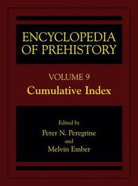 Cover image for Encyclopedia of Prehistory: Volume 9: Cumulative Index