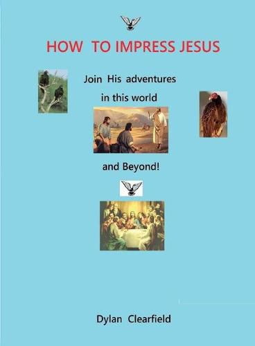 Cover image for How to Impress Jesus: Join his adventures in the world and beyond