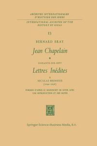 Cover image for Jean Chapelain Soixante-Dix-Sept Lettres Inedites a Nicolas Heinsius (1649-1658): Publiees D'Apres le Manuscrit de Leyde Avec Une Introduction et des Notes