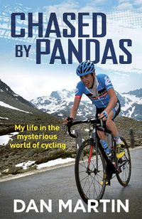 Cover image for Chased By Pandas: My life in the mysterious world of cycling