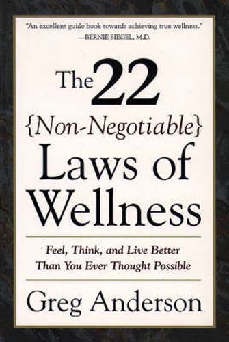 Cover image for 22 Non Negotiable Laws of Wellness: Feel, Think, and Live Better Than You Ever Thought Possible