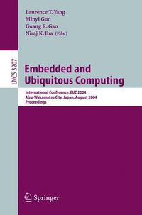 Cover image for Embedded and Ubiquitous Computing: International Conference EUC 2004, Aizu-Wakamatsu City, Japan, August 25-27, 2004, Proceedings