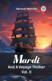 Cover image for Mardi And A Voyage Thither Vol. II