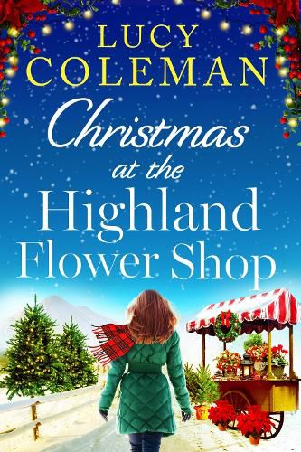 Cover image for Christmas at the Highland Flower Shop: The BRAND NEW Christmas romance from bestselling author Lucy Coleman