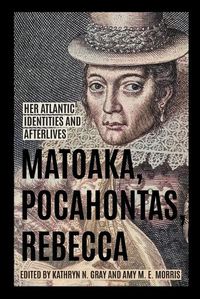 Cover image for Matoaka, Pocahontas, Rebecca