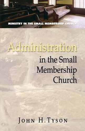 Cover image for Administration in the Small Membership Church