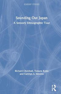 Cover image for Sounding Out Japan: A Sensory Ethnographic Tour