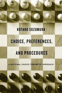 Cover image for Choice, Preferences, and Procedures: A Rational Choice Theoretic Approach