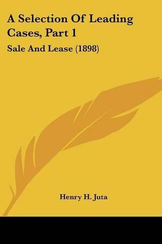 Cover image for A Selection of Leading Cases, Part 1: Sale and Lease (1898)