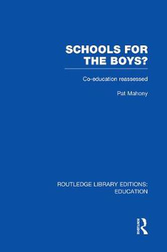 Cover image for Schools for the Boys?: Co-education reassessed