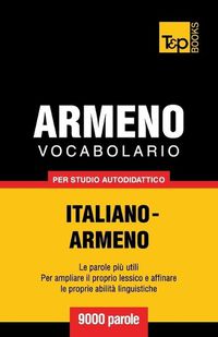 Cover image for Vocabolario Italiano-Armeno per studio autodidattico - 9000 parole