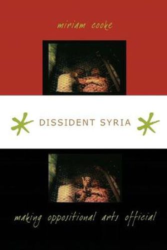 Cover image for Dissident Syria: Making Oppositional Arts Official