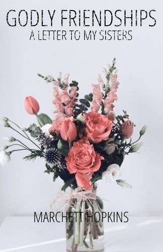 Cover image for Godly Friendships A Letter to My Sisters