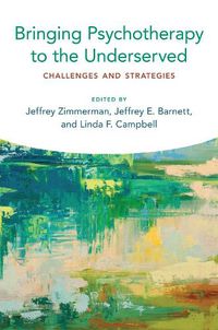 Cover image for Bringing Psychotherapy to the Underserved: Challenges and Strategies