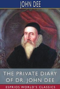 Cover image for The Private Diary of Dr. John Dee (Esprios Classics)