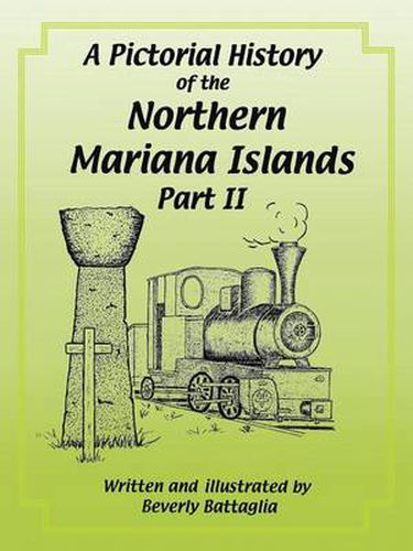 Cover image for A Pictorial History of the Northern Mariana Islands Part II