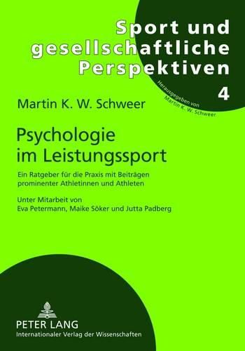 Cover image for Psychologie Im Leistungssport: Ein Ratgeber Fuer Die Praxis Mit Beitraegen Prominenter Athletinnen Und Athleten- Unter Mitarbeit Von Eva Petermann, Maike Soeker Und Jutta Padberg