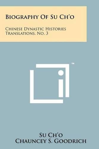 Cover image for Biography of Su Ch'o: Chinese Dynastic Histories Translations, No. 3