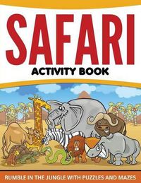 Cover image for Safari Activity Book: Rumble in the Jungle With Puzzles and Mazes