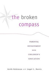 Cover image for The Broken Compass: Parental Involvement with Children's Education