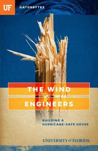 Cover image for The Wind Engineers: Building a Hurricane-Safe House