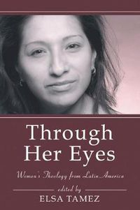Cover image for Through Her Eyes: Women's Theology from Latin America