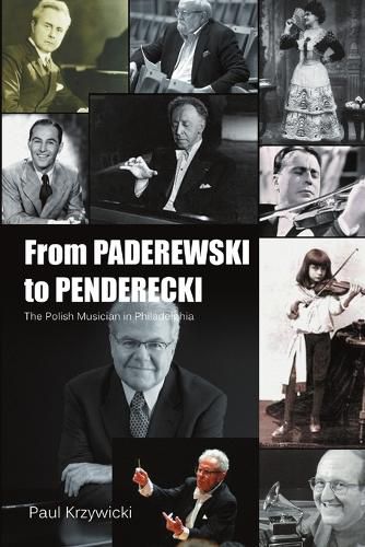 Cover image for From Paderewski to Penderecki: The Polish Musician in Philadelphia