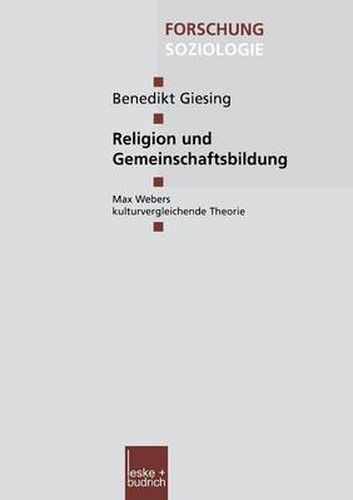 Cover image for Religion Und Gemeinschaftsbildung: Max Webers Kulturvergleichende Theorie