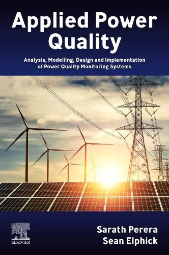 Cover image for Applied Power Quality: Analysis, Modelling, Design and Implementation of Power Quality Monitoring Systems