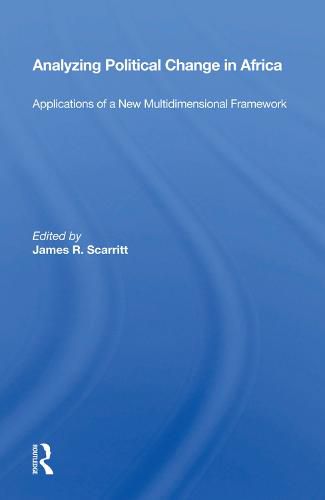 Cover image for Analyzing Political Change in Africa: Applications of a New Multidimensional Framework