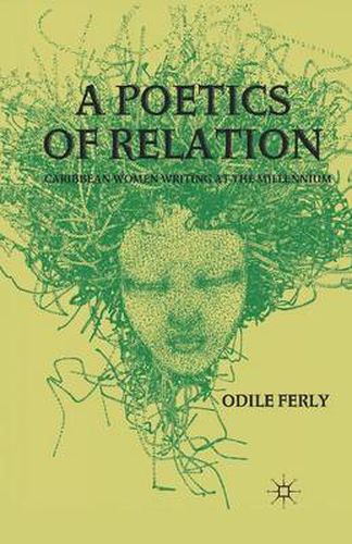Cover image for A Poetics of Relation: Caribbean Women Writing at the Millennium