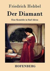 Cover image for Der Diamant: Eine Komoedie in funf Akten