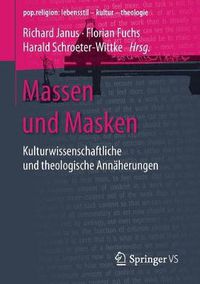 Cover image for Massen Und Masken: Kulturwissenschaftliche Und Theologische Annaherungen