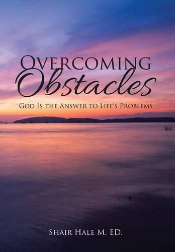 Cover image for Overcoming Obstacles: God Is the Answer to Life's Problems