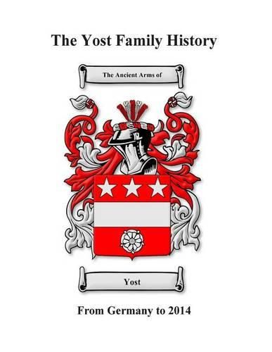 Cover image for Yost Family History: Germany to 2014