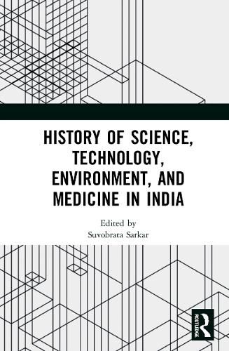 Cover image for History of Science, Technology, Environment, and Medicine in India