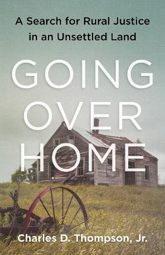 Going Over Home: A Search for Rural Justice in an Unsettled Land