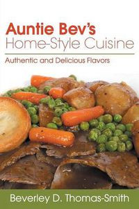 Cover image for Auntie Bev's Home-Style Cuisine: Authentic and Delicious Flavors