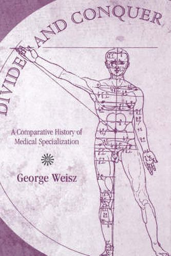 Cover image for Divide and Conquer: A Comparative History of Medical Specialization