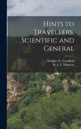 Hints to Travellers, Scientific and General