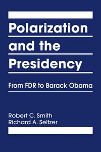 Cover image for Polarization and the Presidency: From FDR to Barack Obama