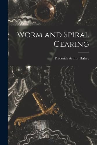 Cover image for Worm and Spiral Gearing