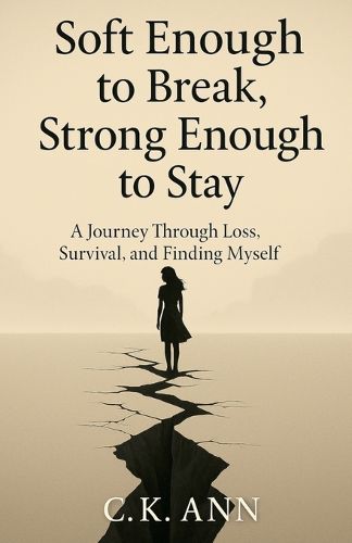 Cover image for Soft Enough to Break, Strong Enough to Stay