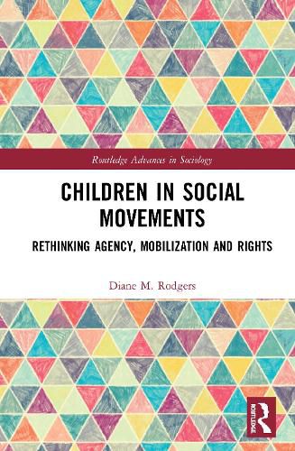 Cover image for Children in Social Movements: Rethinking Agency, Mobilization and Rights