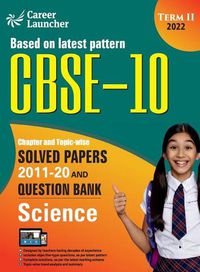 Cover image for CBSE Class X 2022 - Term II: Chapter and Topic-wise Solved Papers 2011-2020 & Question Bank: Science